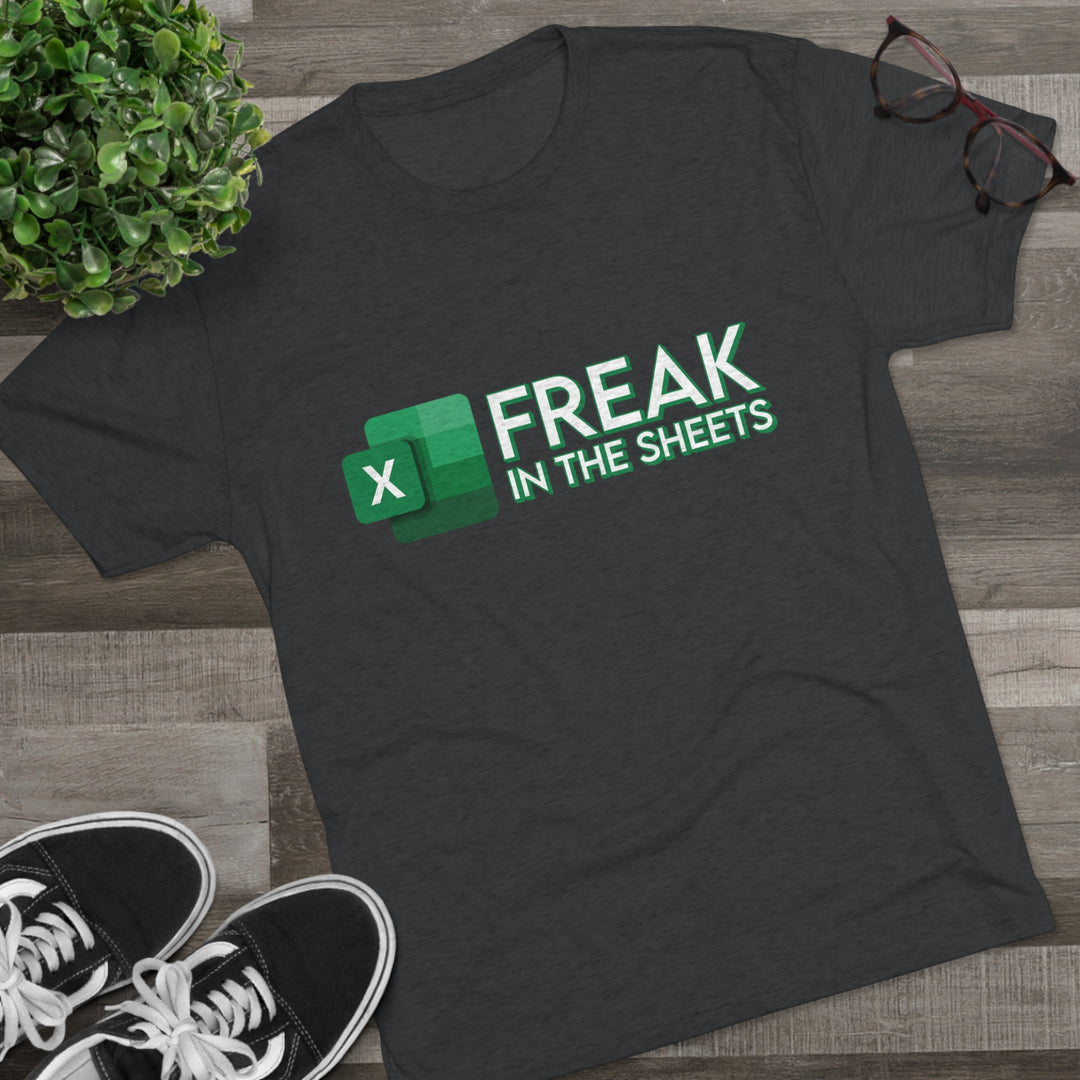 Freak In The Sheets t-shirt, Funny Excel Spreadsheet shirt