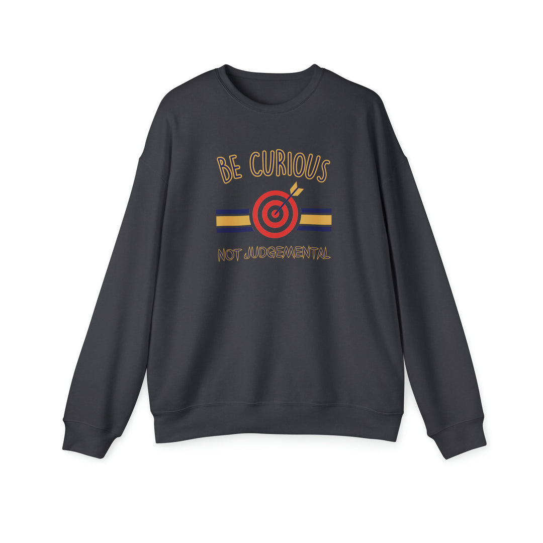 Be Curious Not Judgemental Sweatshirt