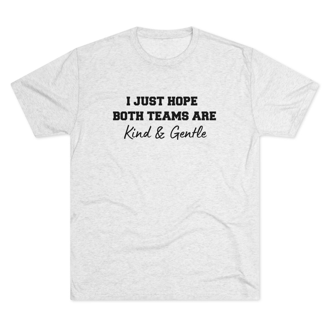 Both Teams Kind & Gentle t-shirt