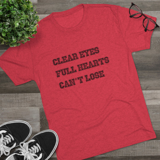 Clear Eyes, Full Hearts, Can't Lose t-shirt