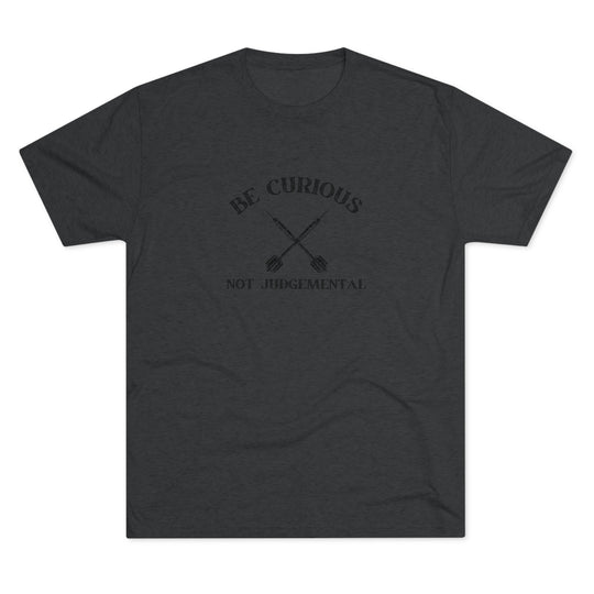 Be Curious Not Judgemental t-shirt